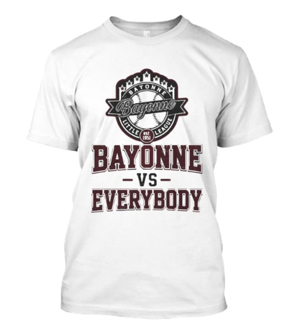 Bayonne Little League Vs Everybody T-Shirt