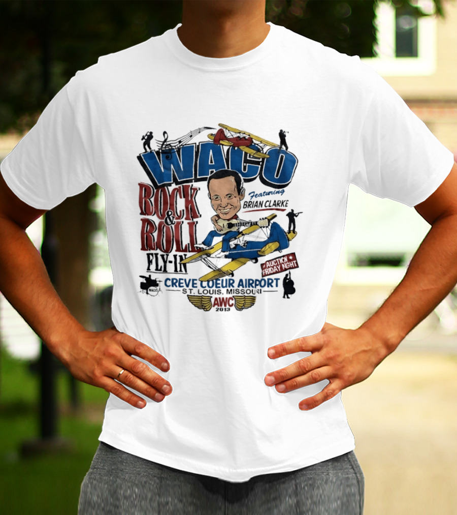 Waco Rock And Roll Fly In Featuring Brian Clarke Creve Coeur Airport St. Louis Missouri 2013 T-Shirt