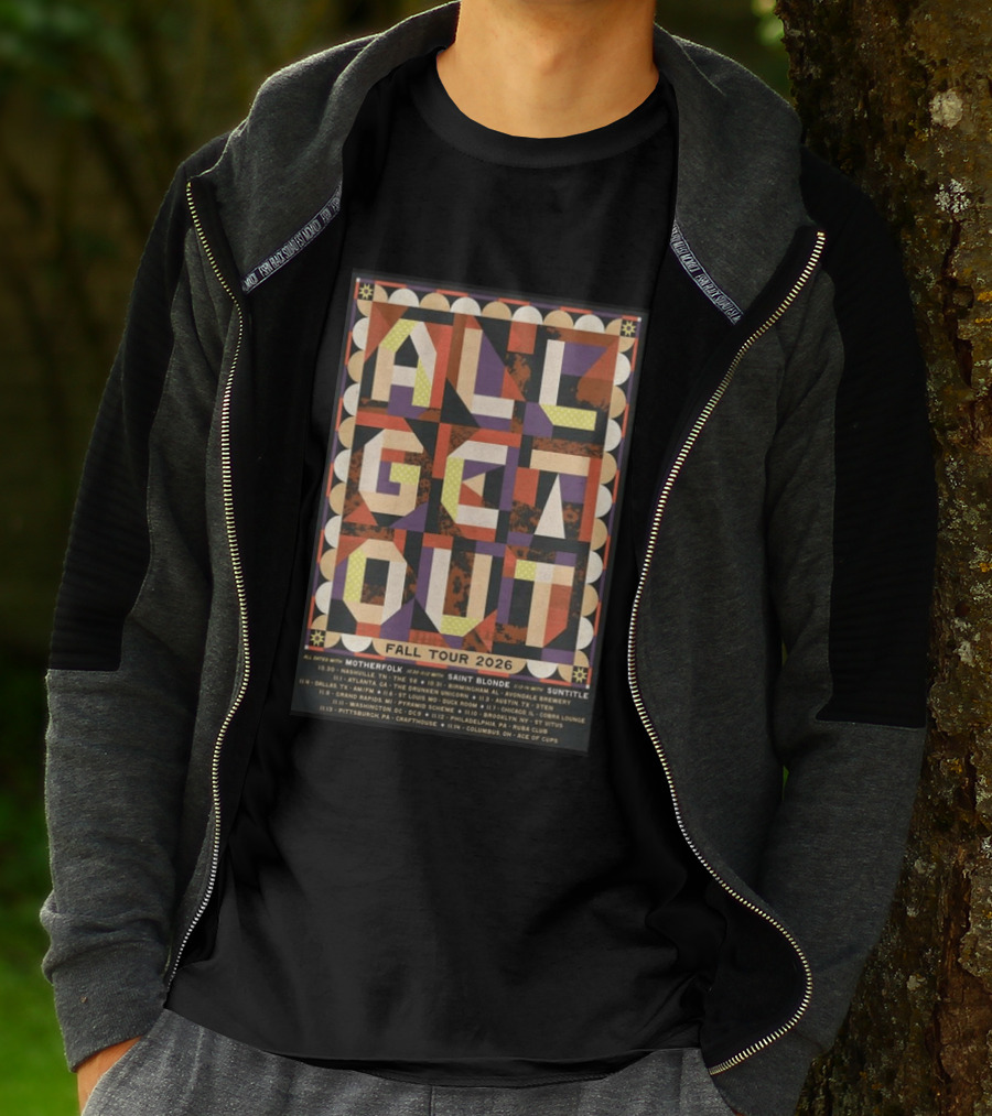 All Get Out Fall Tour 2026 With Motherfolk Saint Blonde And Suntilte Concert Dates And Venues T-Shirt