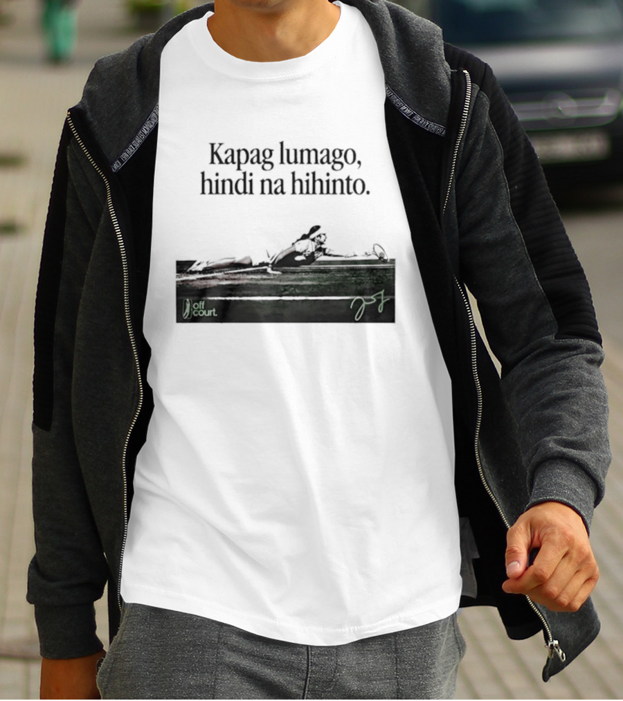 Kapag Lumago Hindi Na Hihinto Tennis Alex Eala Philippines T-Shirt