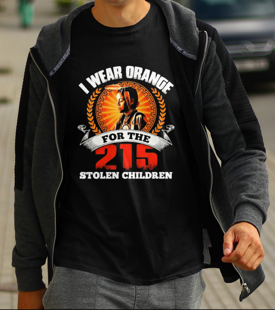 I Wear Orange For The 215 Stolen Children Memorial T-Shirt