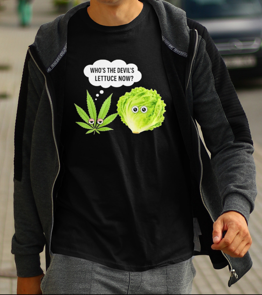 Who's The Devil's Lettuce Now Cannabis Leaf And Lettuce With Eyes T-Shirt