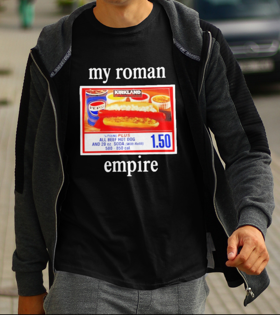 Kirkland My Roman Empire 1.50 All Beef Hot Dog And 20 Oz. Soda Pepsi T-Shirt