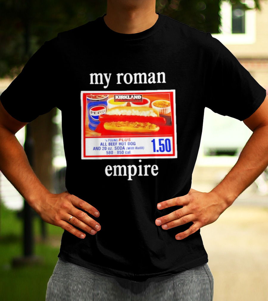 Kirkland My Roman Empire 1.50 All Beef Hot Dog And 20 Oz. Soda Pepsi T-Shirt