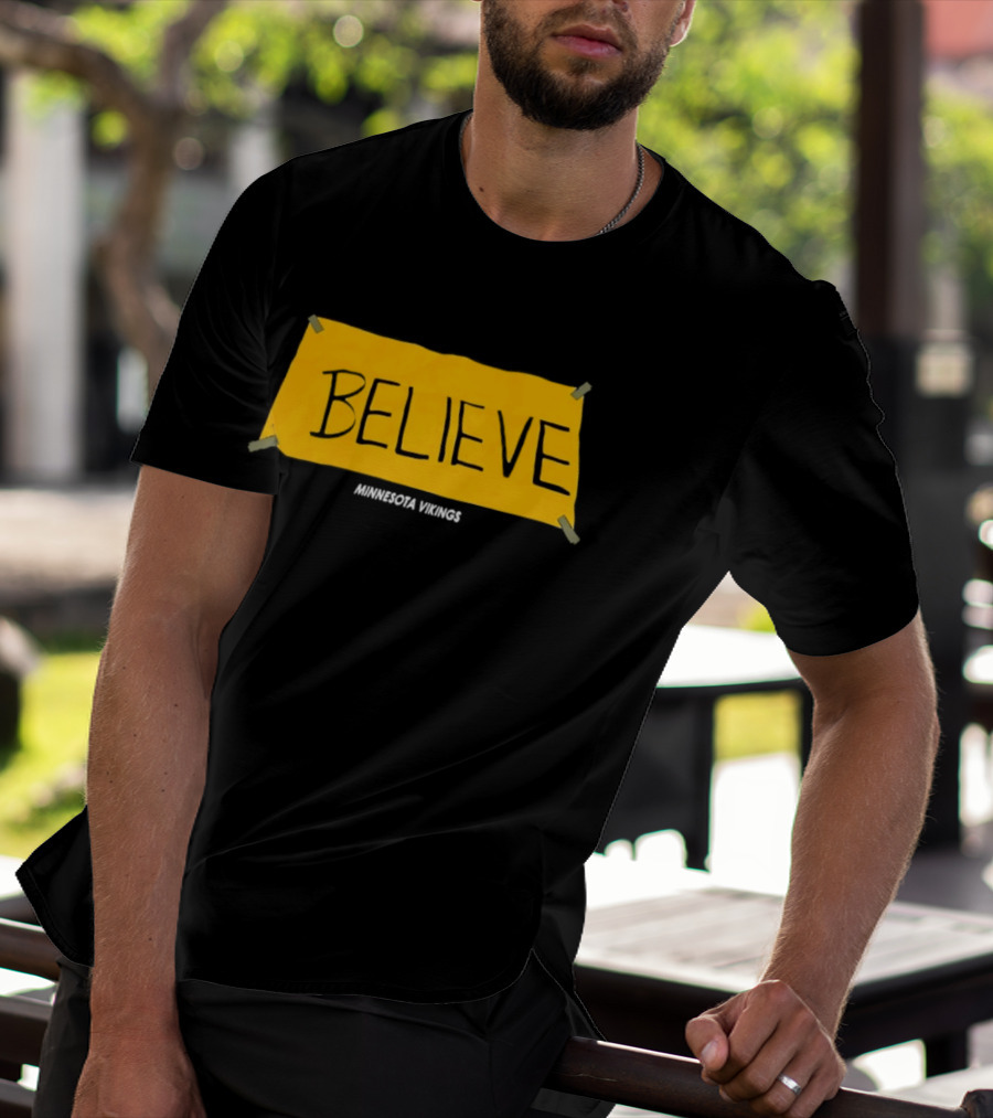 Believe Minnesota Vikings T-Shirt