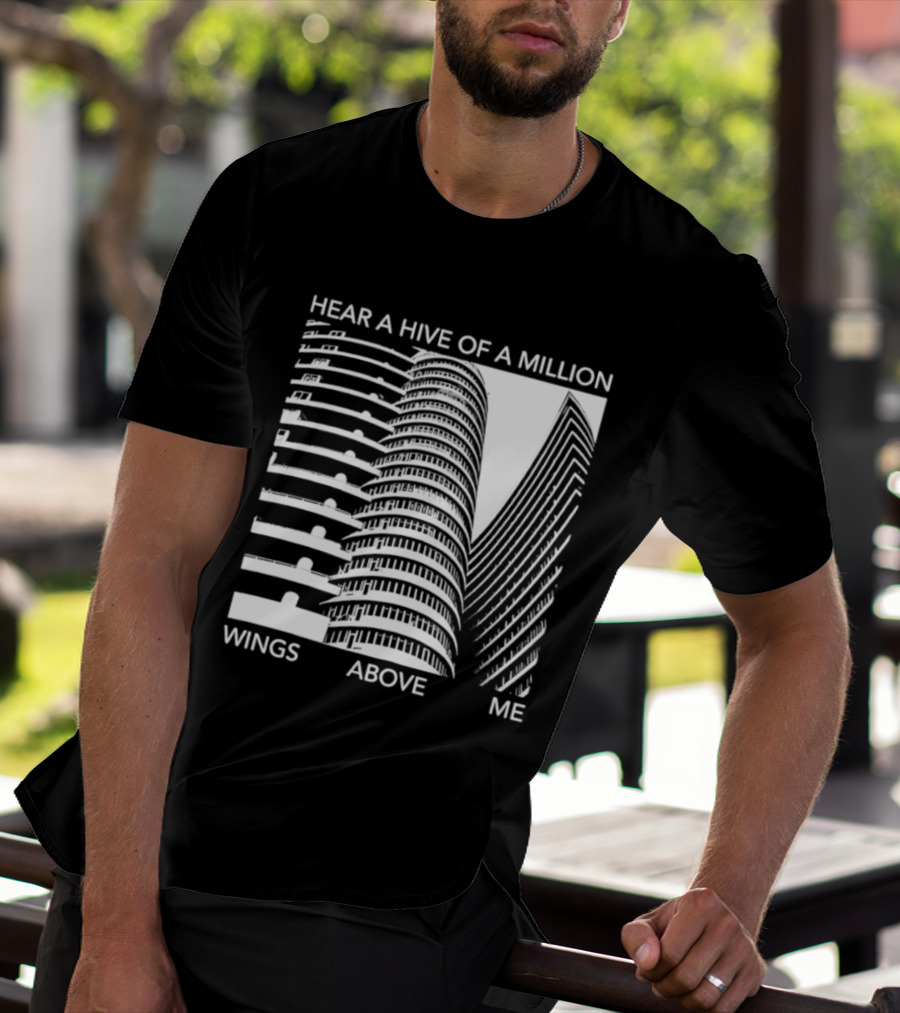 Hear A Hive Of A Million Wings Above Me Urban Architecture T-Shirt