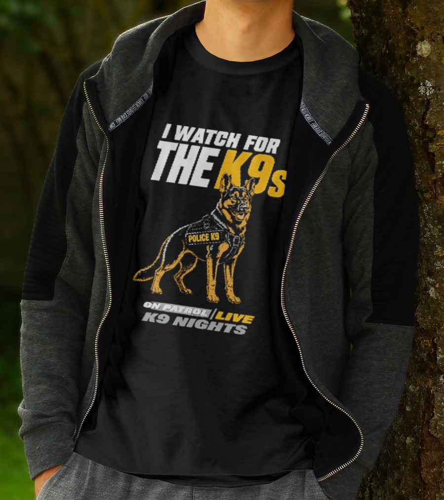 I For The K9s Police K9s On Patrol Live K9 Nights T-Shirt
