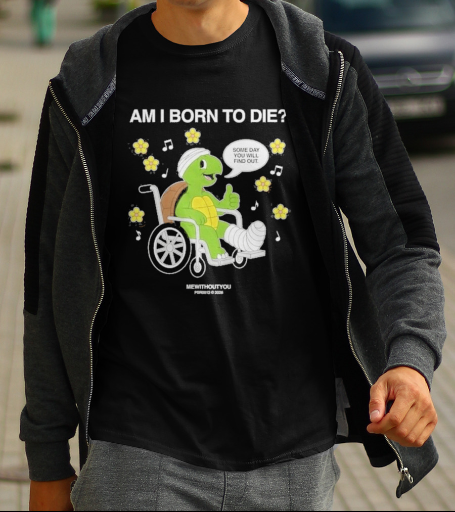 Am I Born To Die Turtle In Wheelchair Mewithoutyou Joyous Prospect T-Shirt