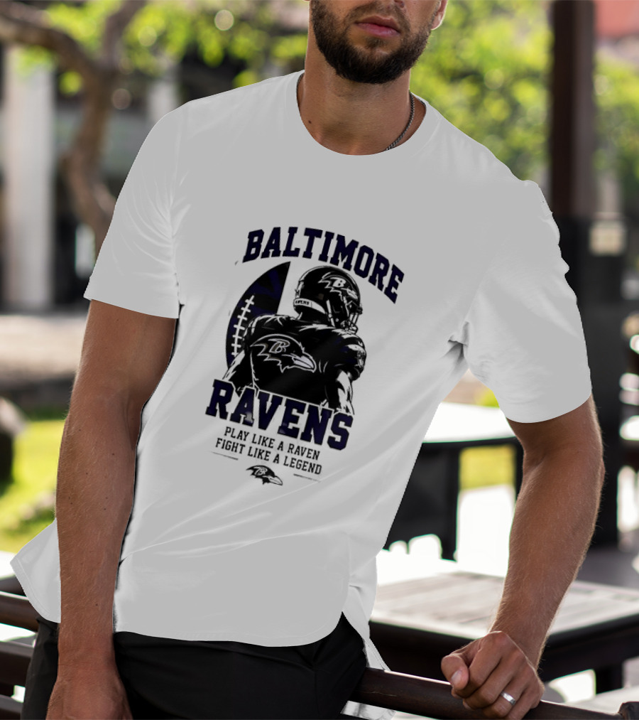 Baltimore Ravens Play Like A Raven Fight Like A Legend Ravens Logo Football Player T-Shirt