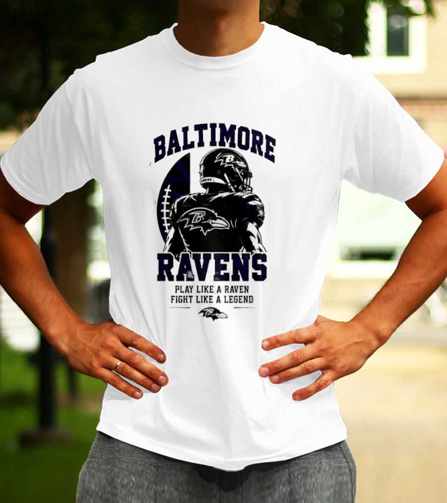 Baltimore Ravens Play Like A Raven Fight Like A Legend Ravens Logo Football Player T-Shirt