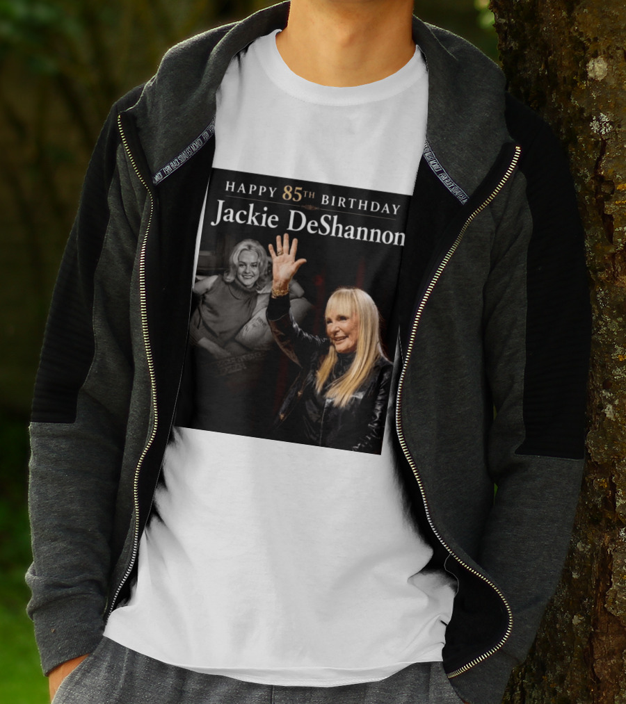 Happy 85th Birthday Celebration Jackie DeShannon Images T-Shirt