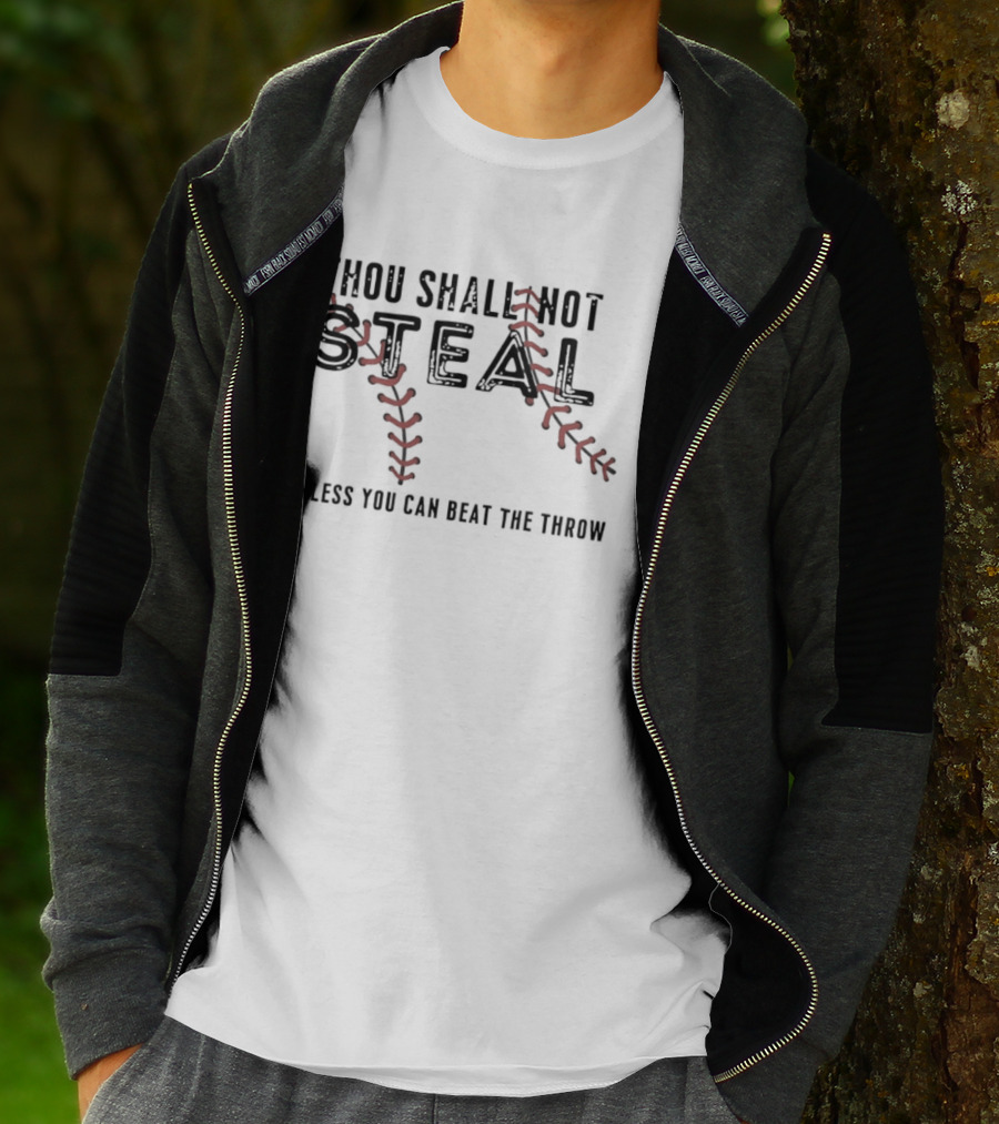 Thou Shall Not Steal Baseball Stitching Unless You Can Beat The Throw T-Shirt