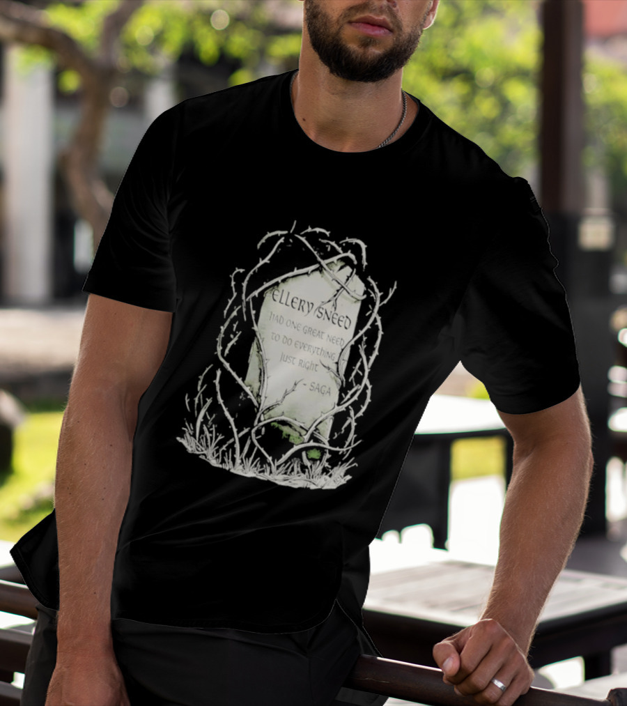 Ellery Sneed Had One Great Need To Do Everything Just Right By Saga Tombstone Vines T-Shirt