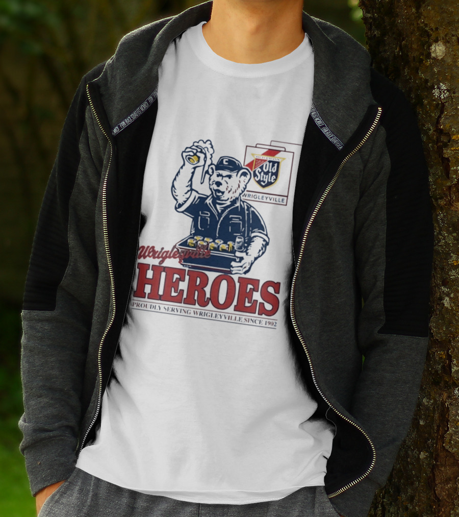 Wrigleyville Heroes Old Style Proudly Serving Since 1902 T-Shirt