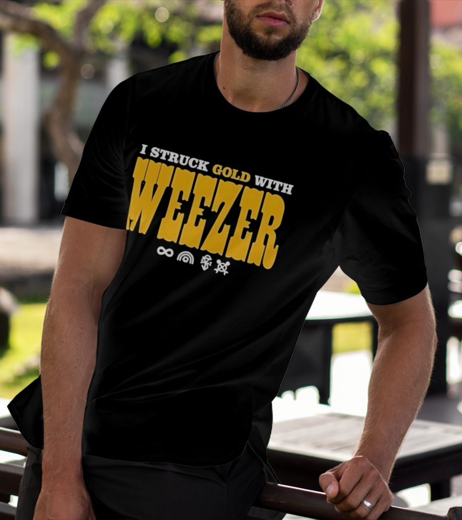 I Struck Gold With Weezer Rock Music Lyrics T-Shirt