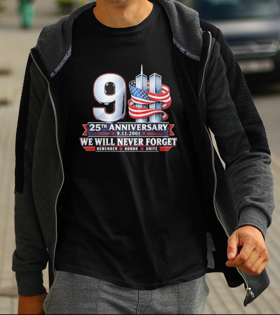 9 11 We Will Never Forget 25th Anniversary Patriotic American Flag Remember Honor Unite T-Shirt
