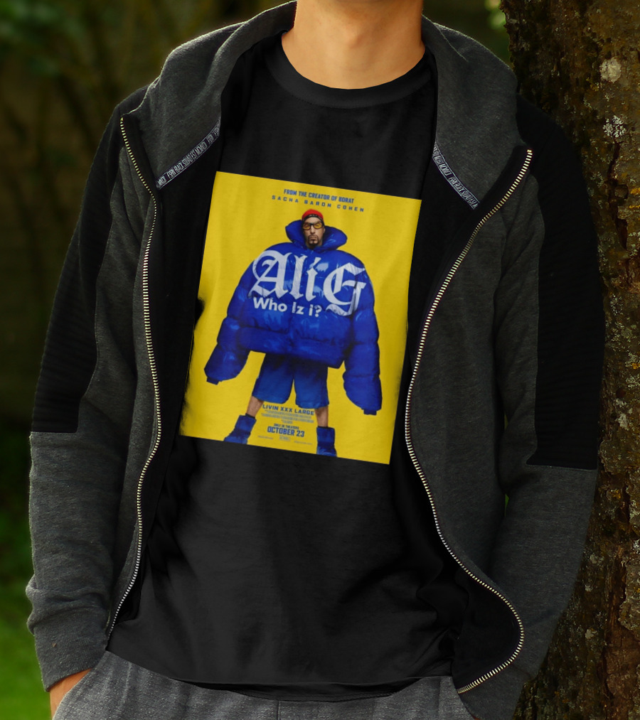 From The Creator Of Borat Sacha Baron Cohen Ali G Who Iz I Livin XXX Large October 23 2026 T-Shirt