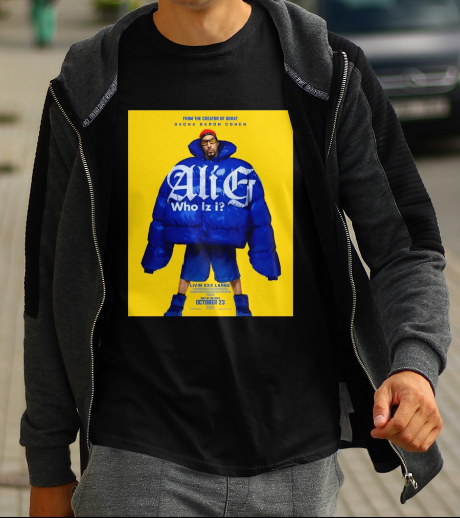 From The Creator Of Borat Sacha Baron Cohen Ali G Who Iz I Livin XXX Large October 23 2026 T-Shirt