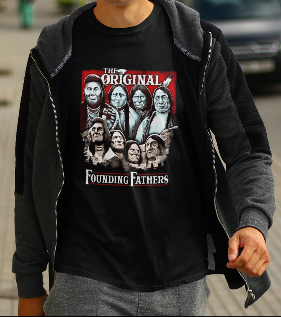 The Original Founding Fathers Native American Chiefs T-Shirt