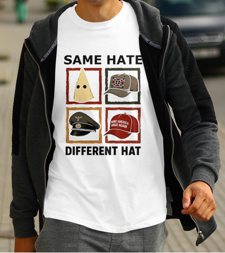 Same Hate Different Hat Klansman Cap Confederate Nazi Make America Great Again T-Shirt