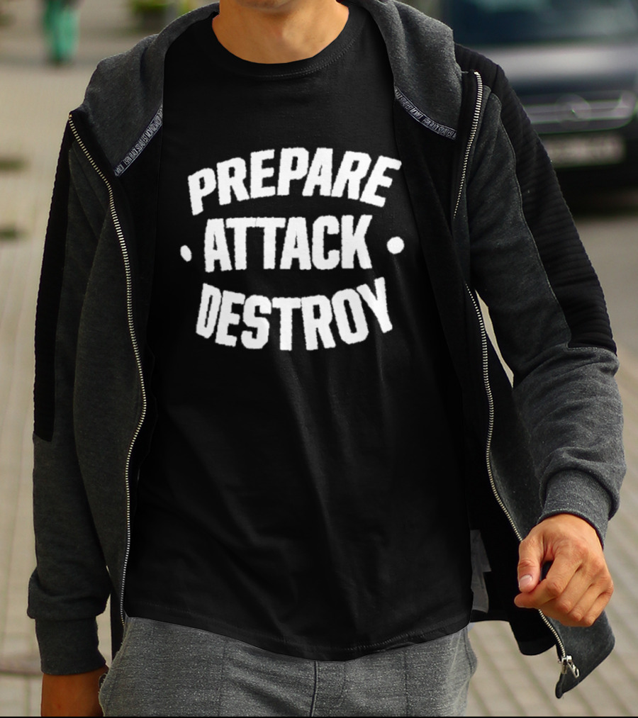 Prepare Attack Destroy Athletic Training Motivation Sports Apparel Fitness T-Shirt