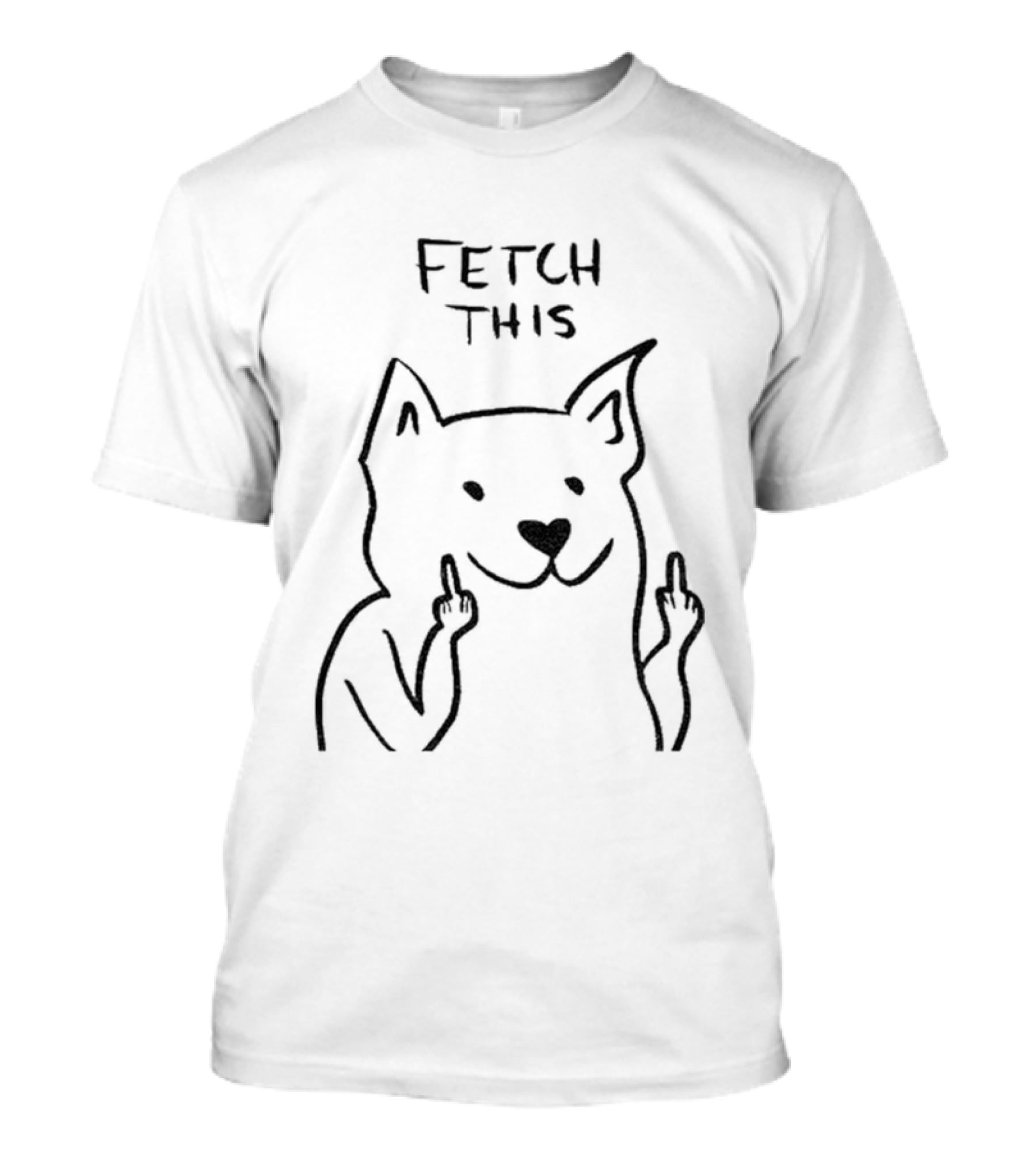 Fetch This Dog Middle Finger Humor T-Shirt