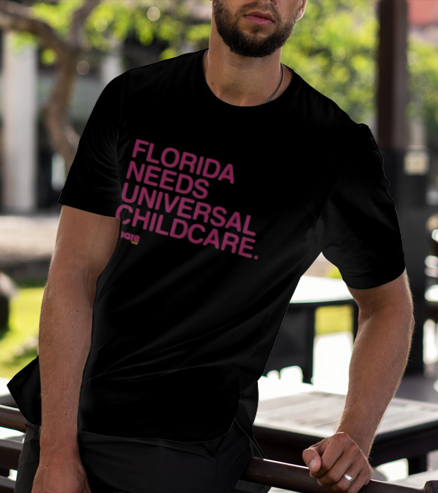 Angie Nixon Florida Needs Universal Childcare Advocacy U.S. Senate Campaign T-Shirt