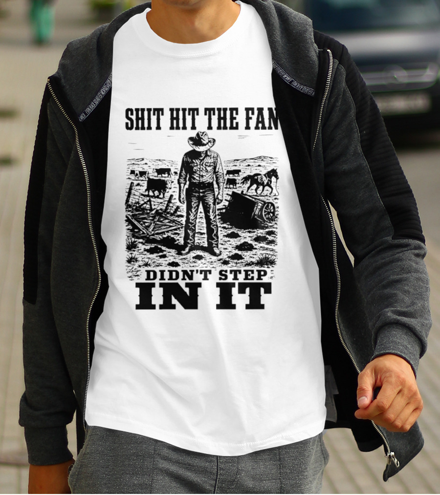 Shit Hit The Fan Didn't Step In It Cowboy Scene T-Shirt