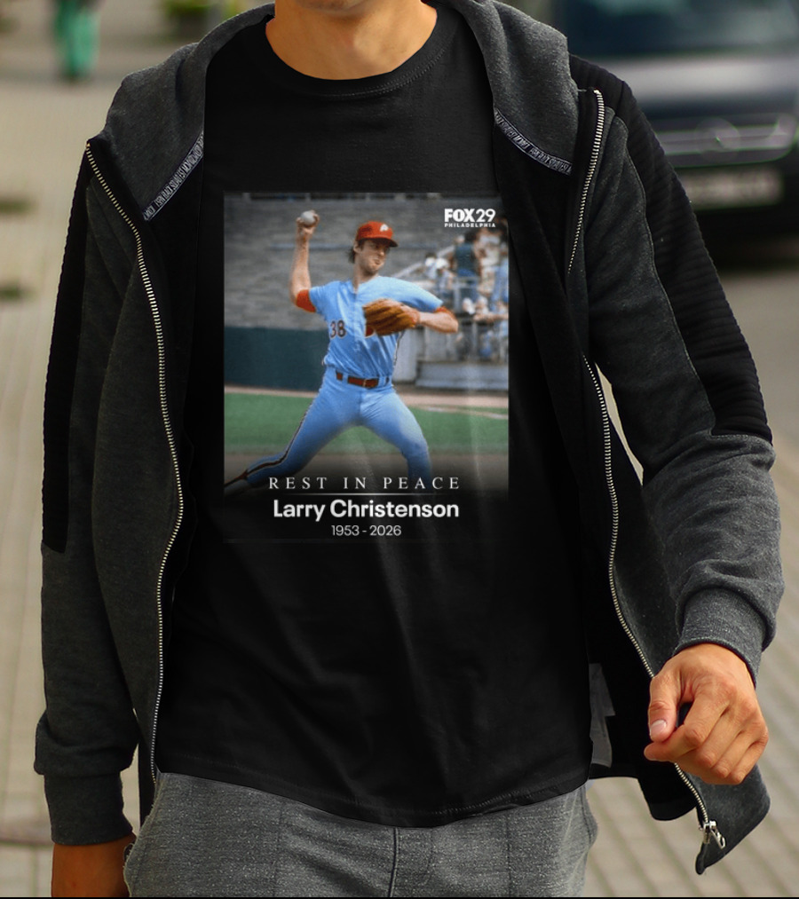 REST IN PEACE Larry Christenson 1953 2026 FOX 29 Philadelphia Baseball Player T-Shirt