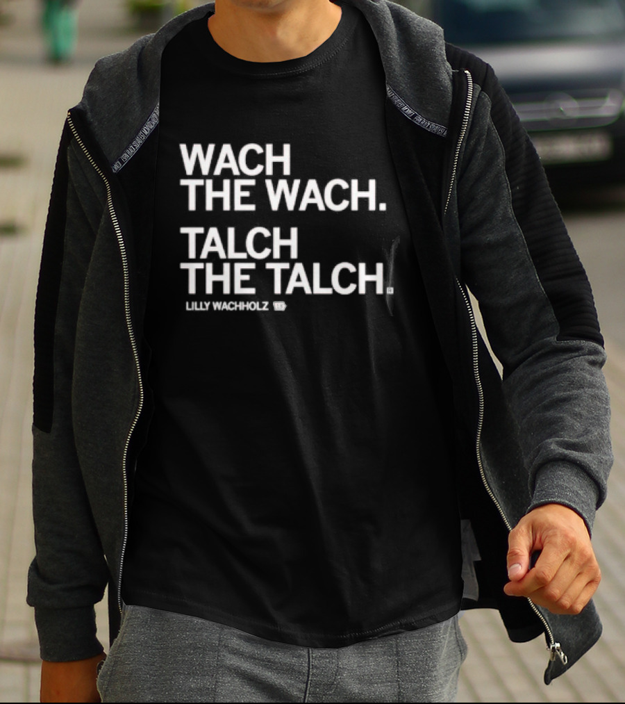 Wach The Wach Talch The Talch Iowa State Cyclones Lilly Wachholz T-Shirt