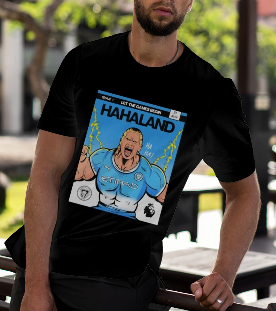 Erling Haaland Hahaland Manchester City Let The Games Begin Issue 1 HA HA Etihad Premier League 21 Aug T-Shirt