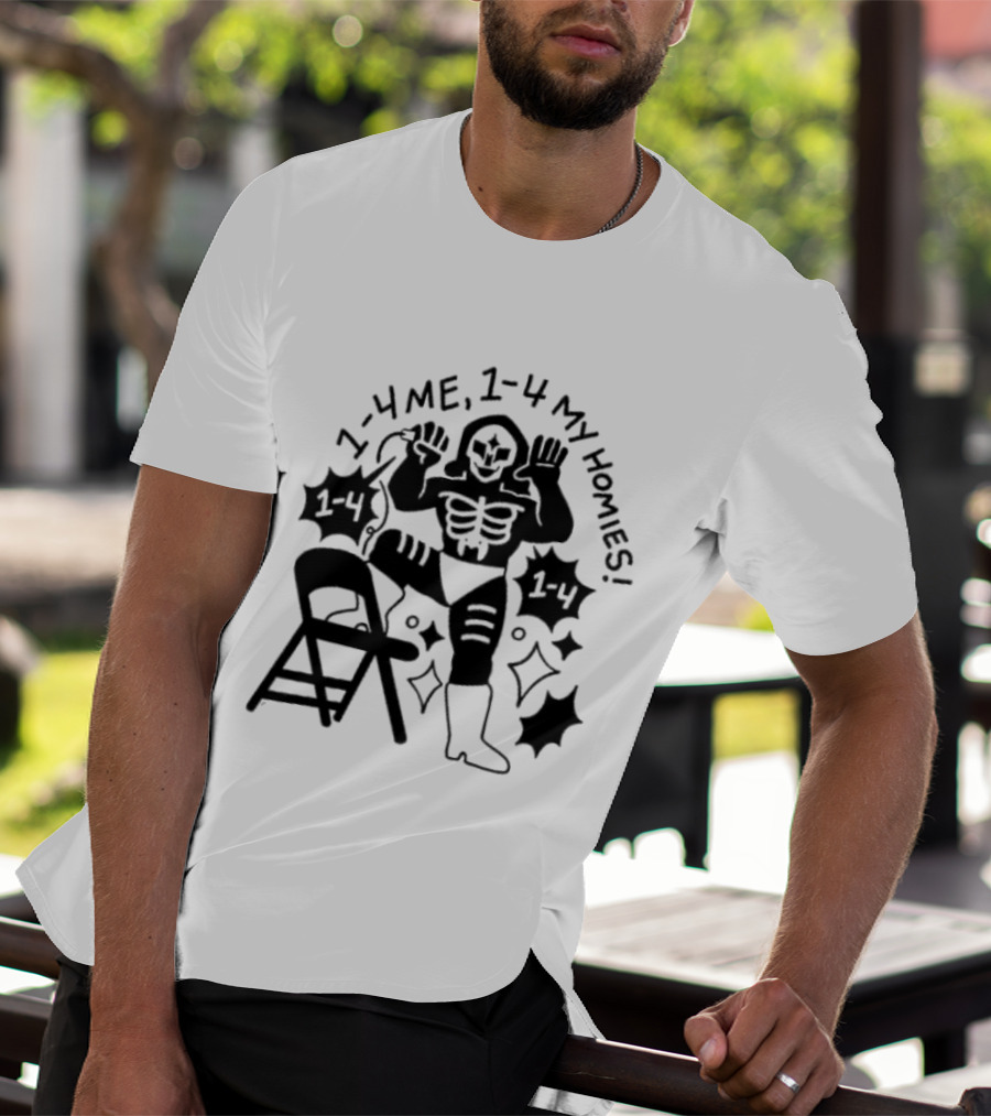 1 4 Me 1 4 My Homies Skeleton Wrestler With Folding Chair T-Shirt