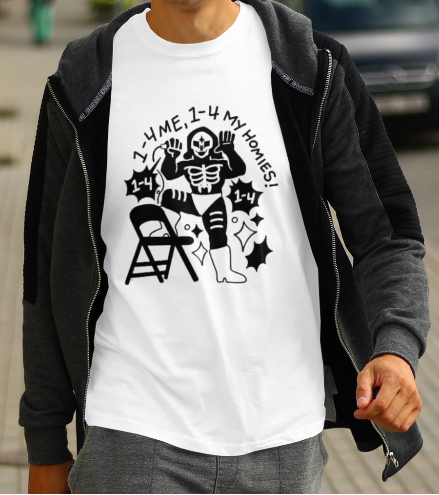 1 4 Me 1 4 My Homies Skeleton Wrestler With Folding Chair T-Shirt