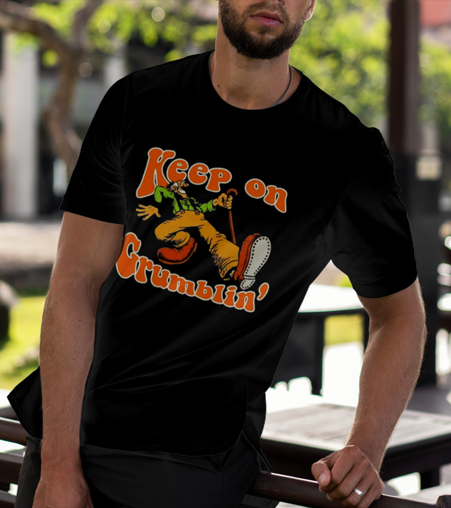 Keep On Grumblin' Cartoon Old Man T-Shirt