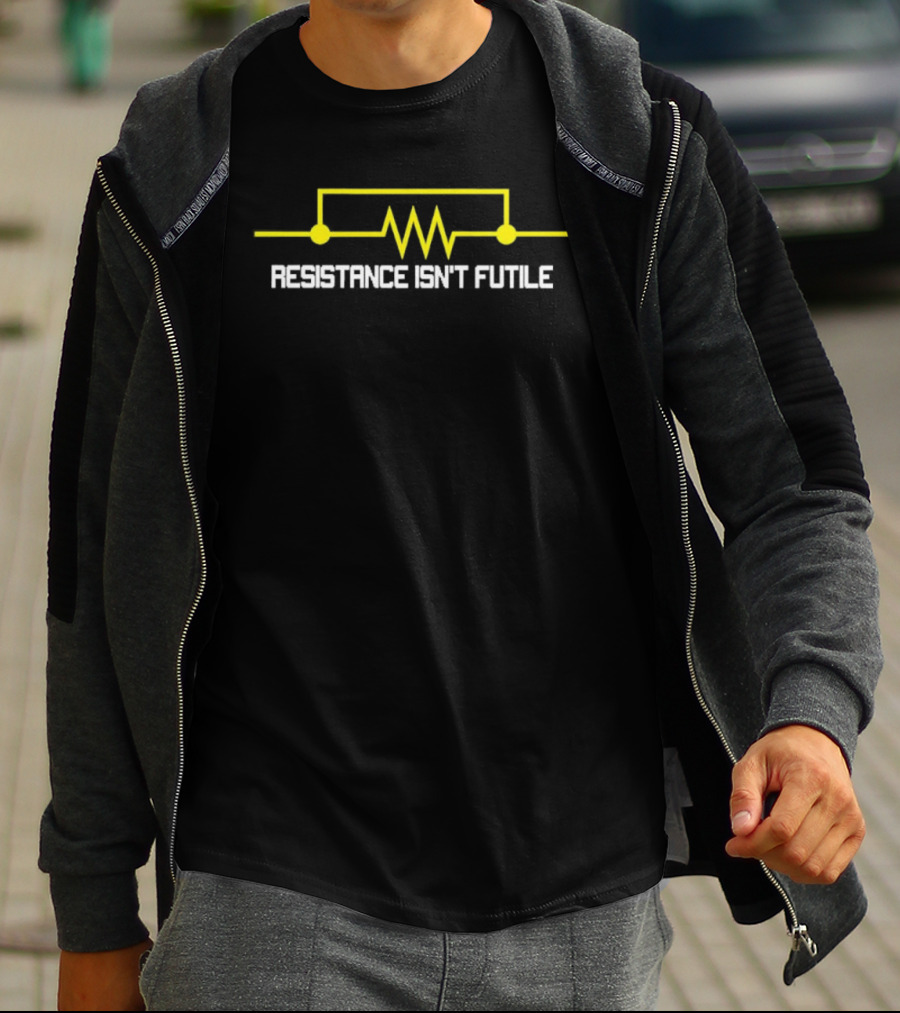 Resistance Isn't Futile Electrical Engineering Circuit Humor T-Shirt
