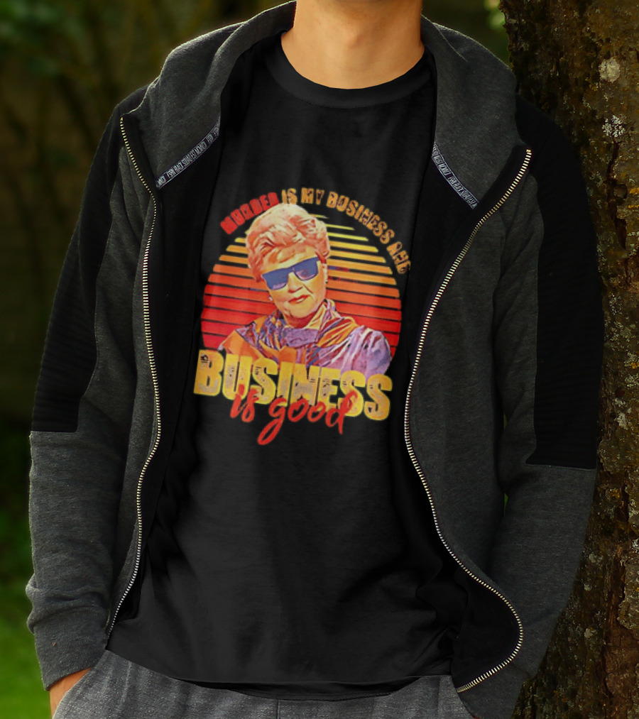 Angela Lansbury Murder She Wrote Murder Is My Business Business Is Good Fun T-Shirt