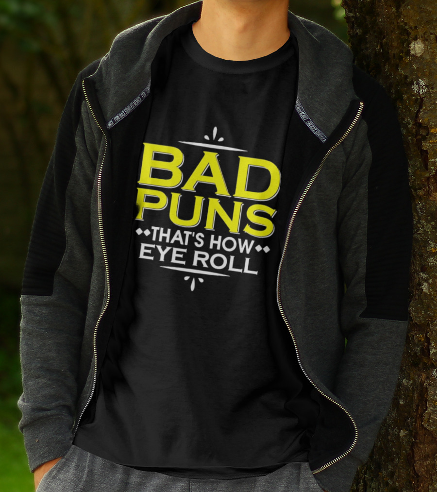 Bad Puns That's How Eye Roll Dad Joke Wordplay T-Shirt