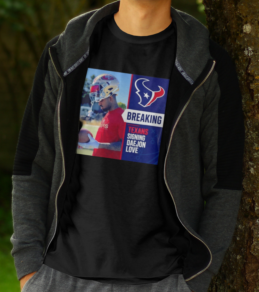 Breaking Houston Texans Signing WR Daejon Love NFL News T-Shirt