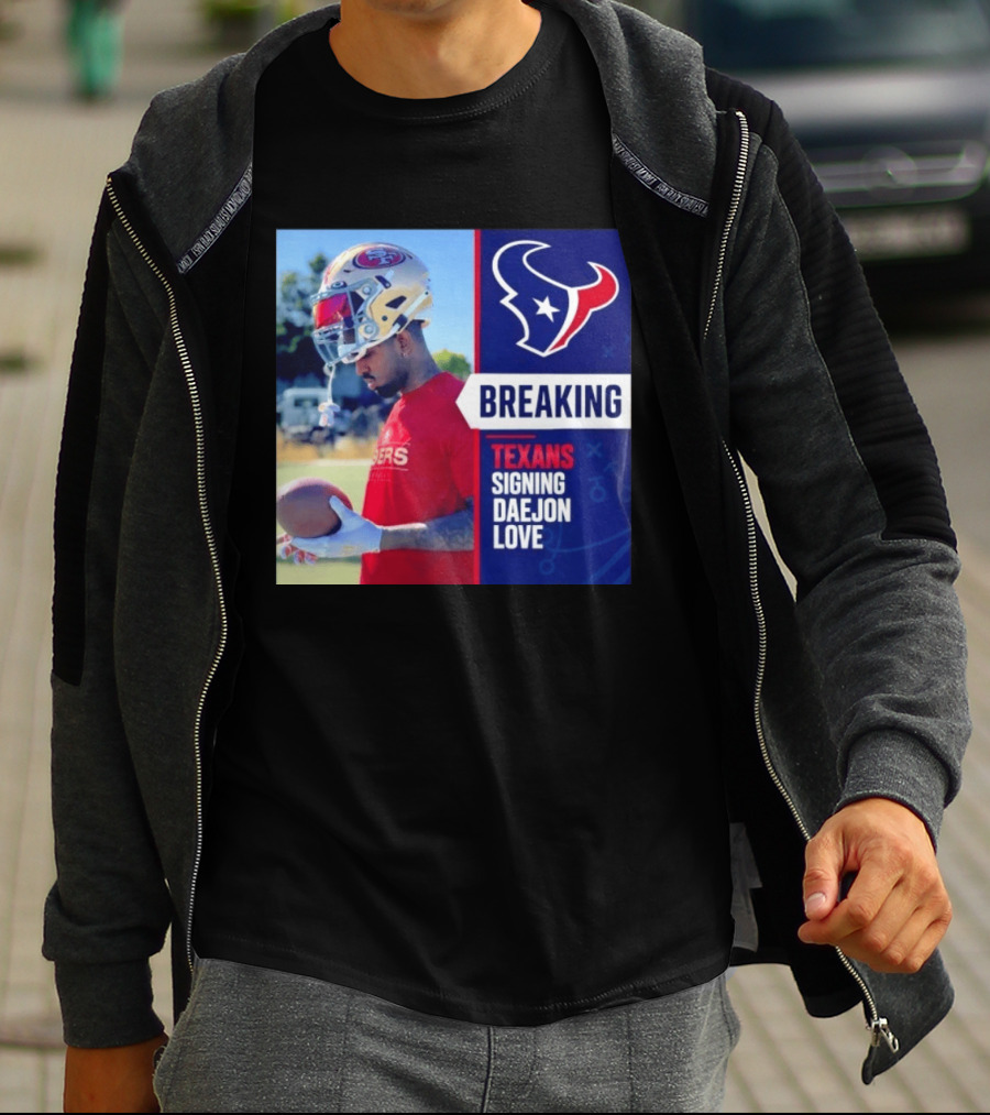Breaking Houston Texans Signing WR Daejon Love NFL News T-Shirt