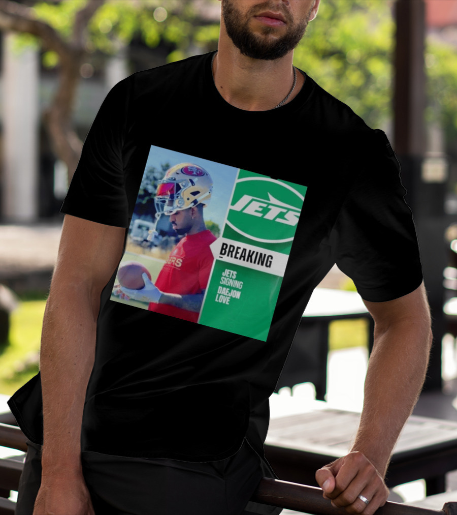 Breaking New York Jets Signing Daejon Love NFL News T-Shirt