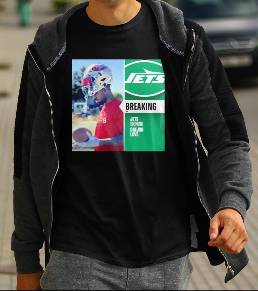 Breaking New York Jets Signing Daejon Love NFL News T-Shirt