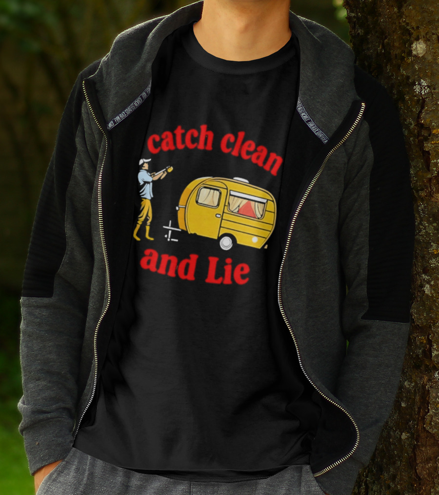 Catch Clean And Lie Fishing Camper Camping T-Shirt