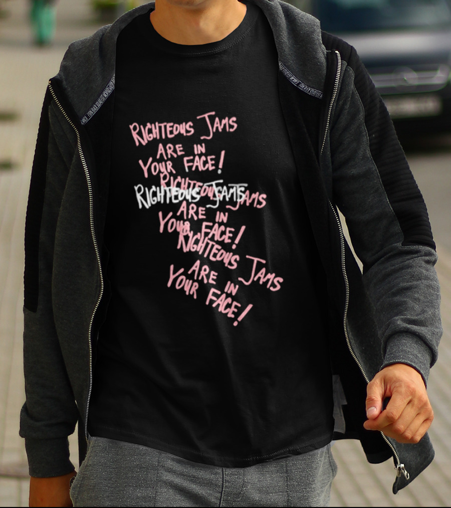 Righteous Jams Are In Your Face Spirit Rebirth Store Rj T-Shirt