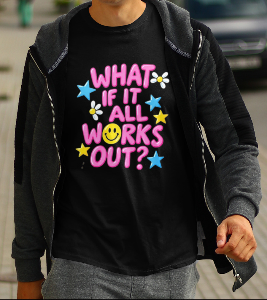 What If It All Works Out Smiley Face Daisy Flower Stars T-Shirt