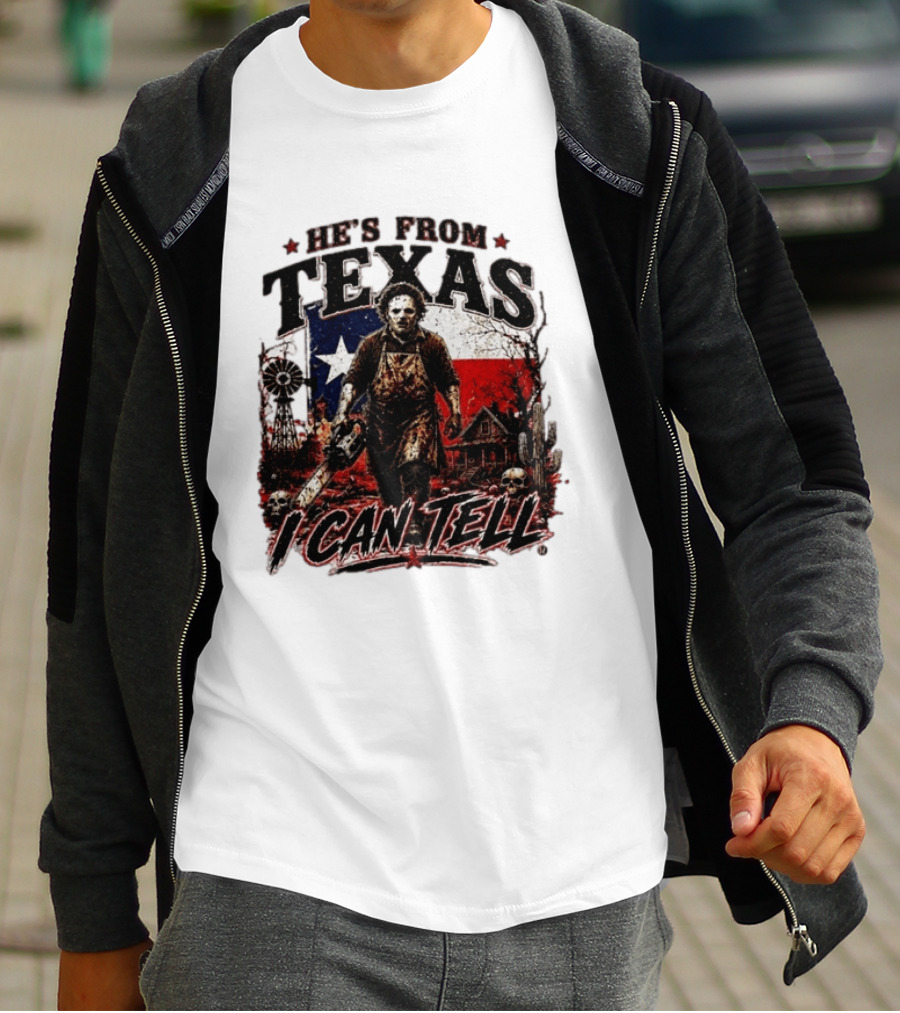 He's From Texas Horror Chainsaw Halloween I Can Tell T-Shirt