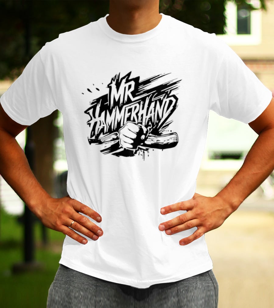 Mr Hammerhand Fist And Hammer Tough Strength T-Shirt