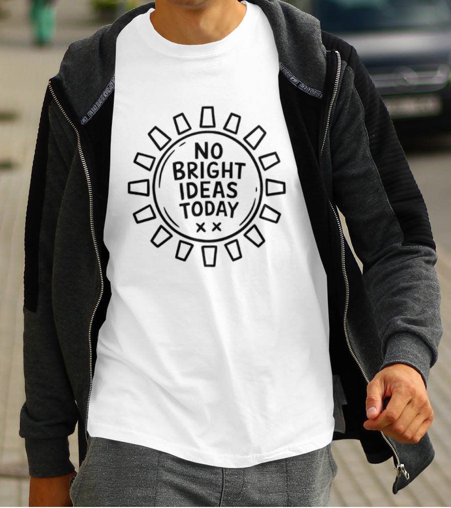 No Bright Ideas Today Sun Sarcastic Minimalist Humor T-Shirt