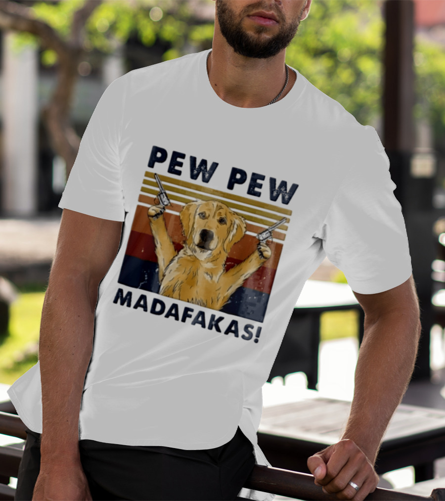 Pew Pew Madafakas Golden Retriever Dog With Revolvers T-Shirt