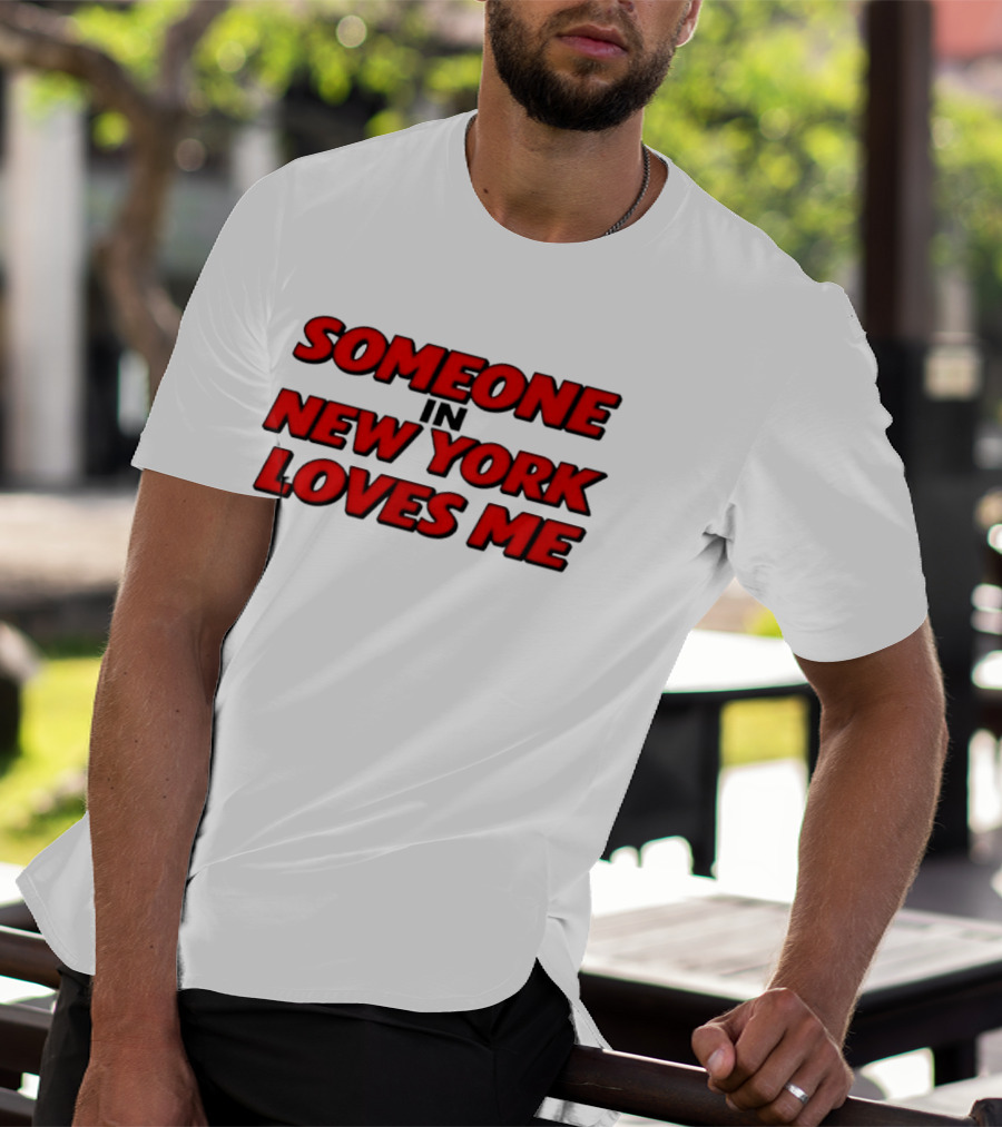 Someone In New York Loves Me Nyc Love T-Shirt