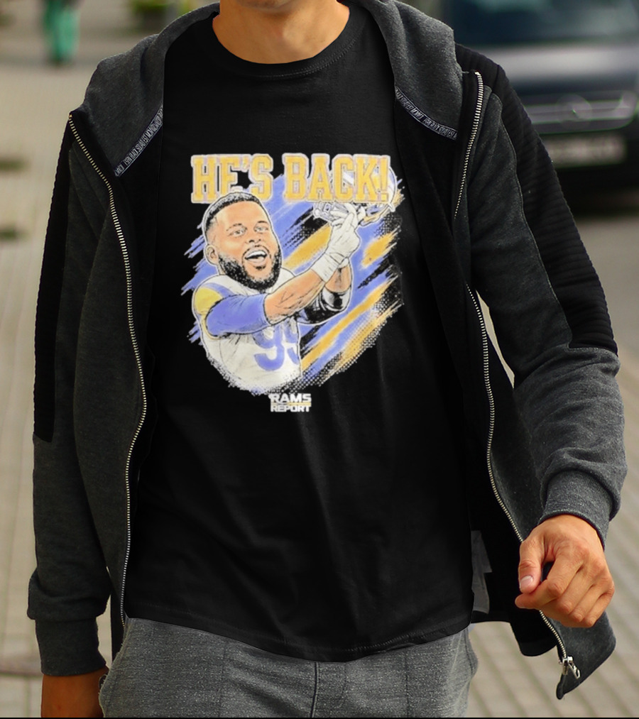 HE'S BACK Aaron Donald Rams Report Los Angeles Rams T-Shirt